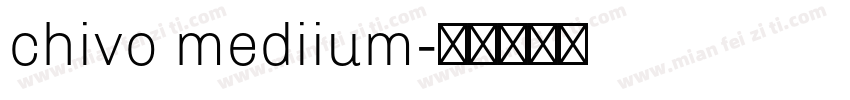 chivo mediium字体转换